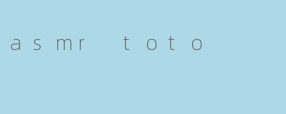 asmr toto